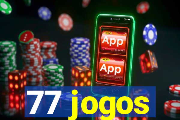 77 jogos